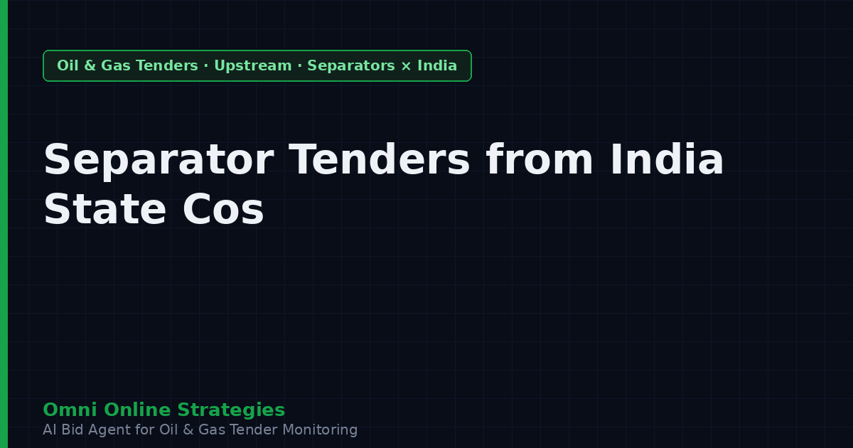 Separator and Production Package Tenders from India State Oil Companies