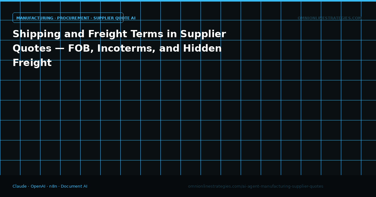 Shipping and Freight Terms in Supplier Quotes — FOB, Incoterms, and Hidden Freight