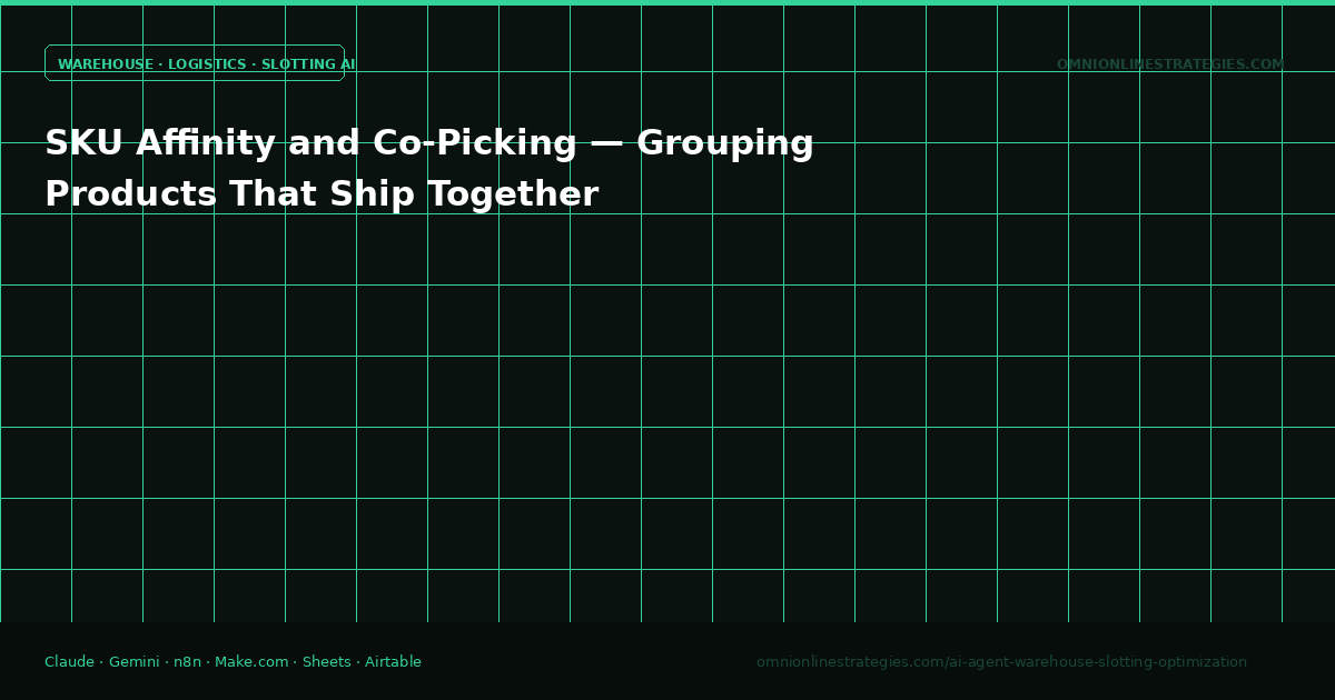 SKU Affinity and Co-Picking — Grouping Products That Ship Together