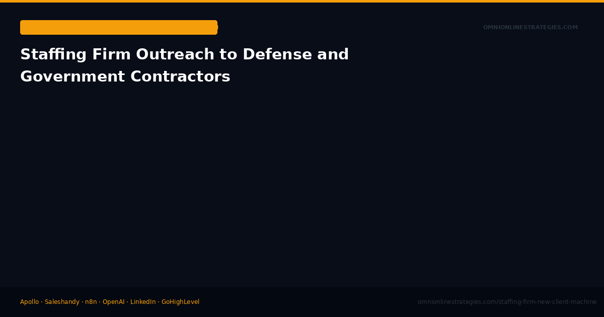 Staffing Firm Outreach to Defense and Government Contractors