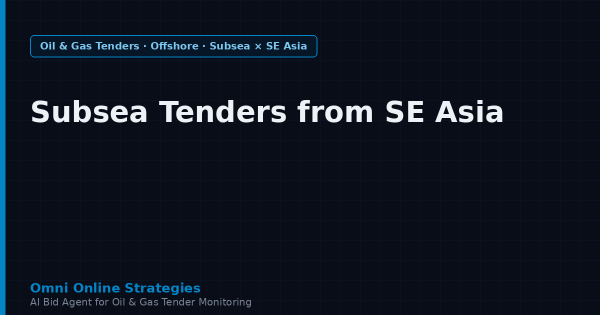 Subsea Equipment Tenders from PETRONAS and Pertamina
