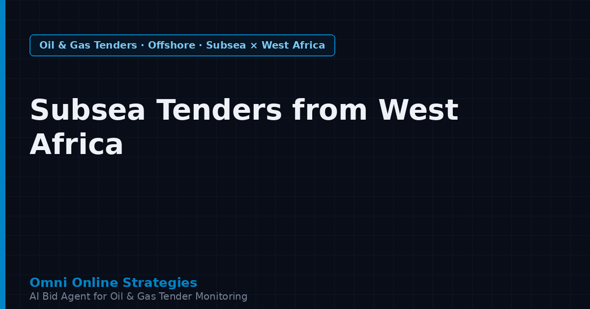 Subsea Equipment Tenders from West African Oil Companies