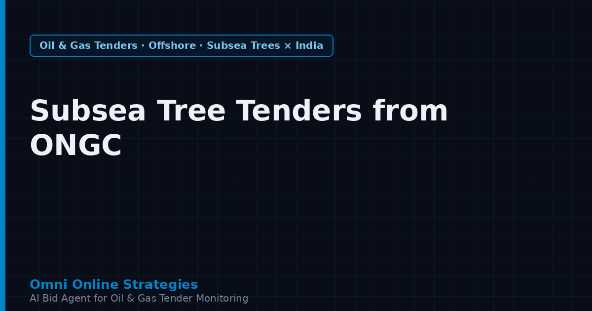 Subsea Tree Tenders from ONGC Offshore