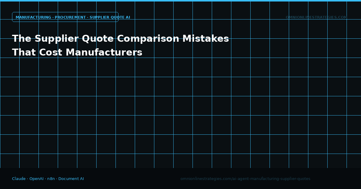 The Supplier Quote Comparison Mistakes That Cost Manufacturers