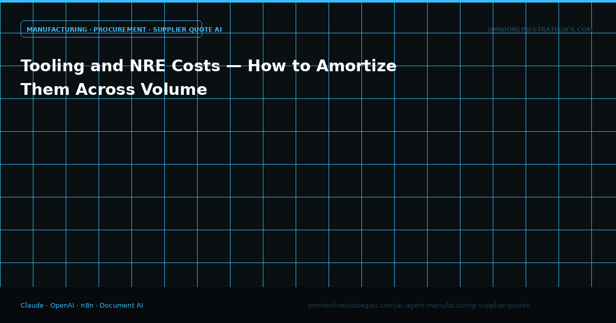 Tooling and NRE Costs — How to Amortize Them Across Volume