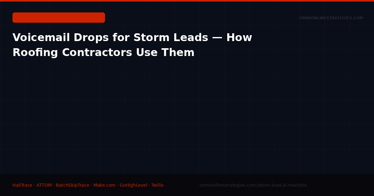 Voicemail Drops for Storm Leads — How Roofing Contractors Use Them
