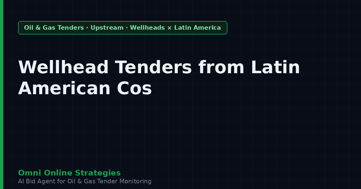 Wellhead Tenders from Latin American Oil Companies