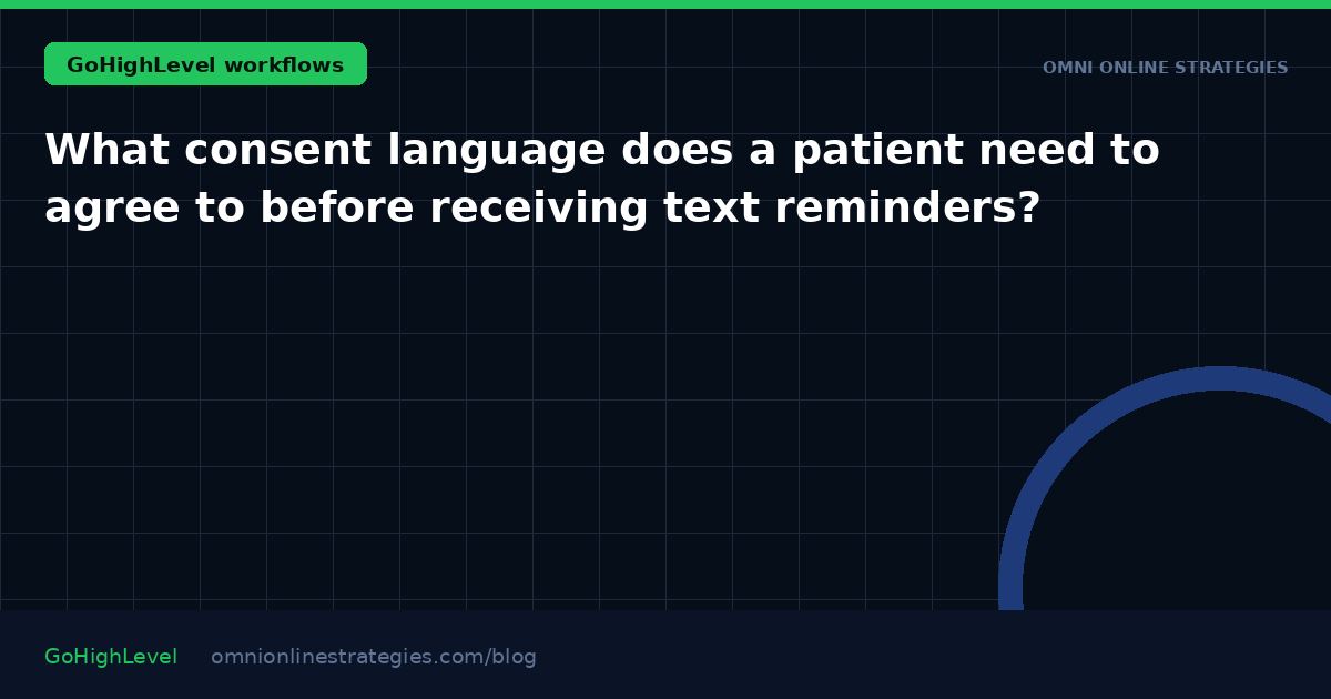 What consent language does a patient need to agree to before receiving text reminders?