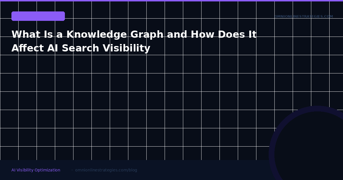What Is a Knowledge Graph and How Does It Affect AI Search Visibility