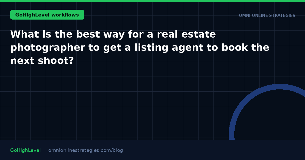What is the best way for a real estate photographer to get a listing agent to book the next shoot?