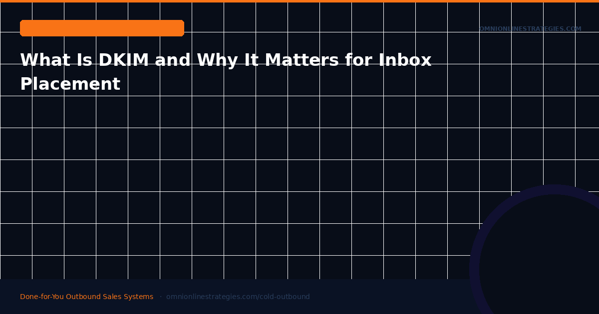 What Is DKIM and Why It Matters for Cold Email Inbox Placement