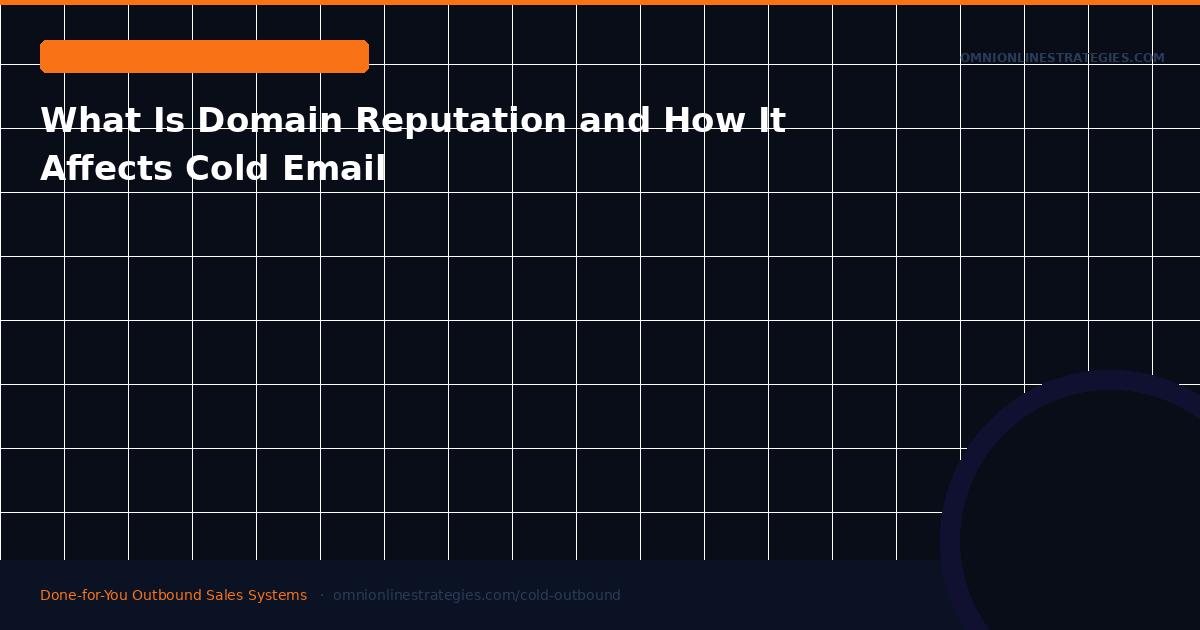 What Is Domain Reputation and How It Affects Cold Email Deliverability