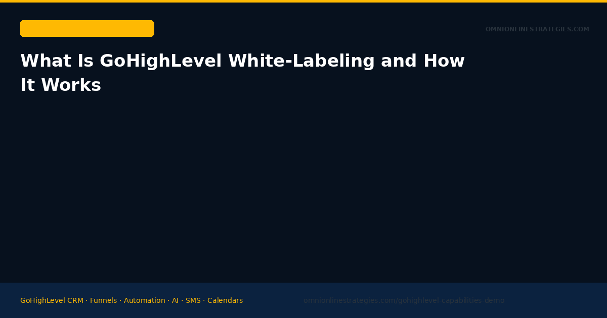 What Is GoHighLevel White-Labeling and How It Works for Agencies