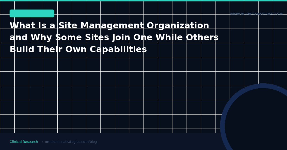 What Is a Site Management Organization and Why Some Sites Join One While Others Build Their Own Capabilities