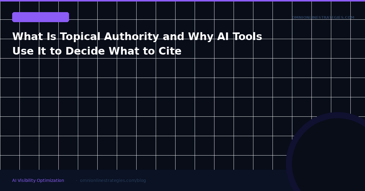 What Is Topical Authority and Why AI Tools Use It to Decide What to Cite