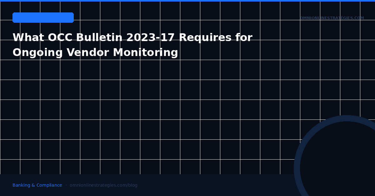 What OCC Bulletin 2023-17 Requires for Ongoing Vendor Monitoring