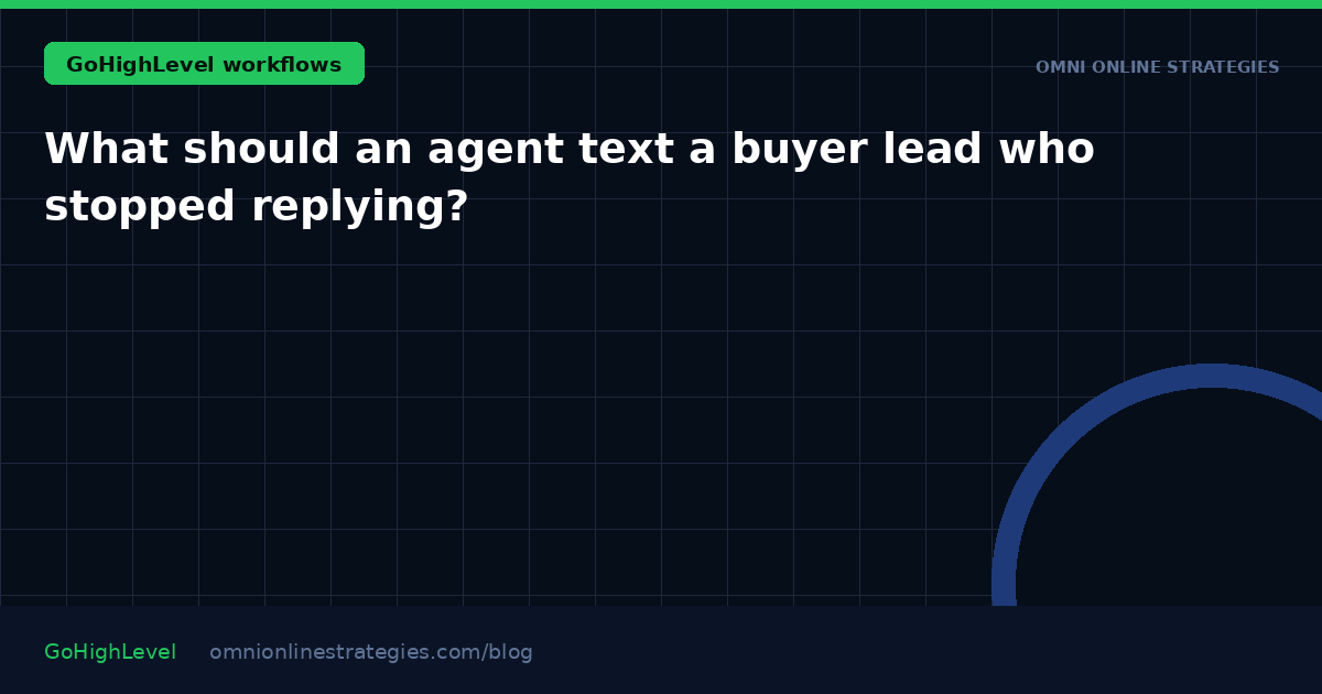 What should an agent text a buyer lead who stopped replying?