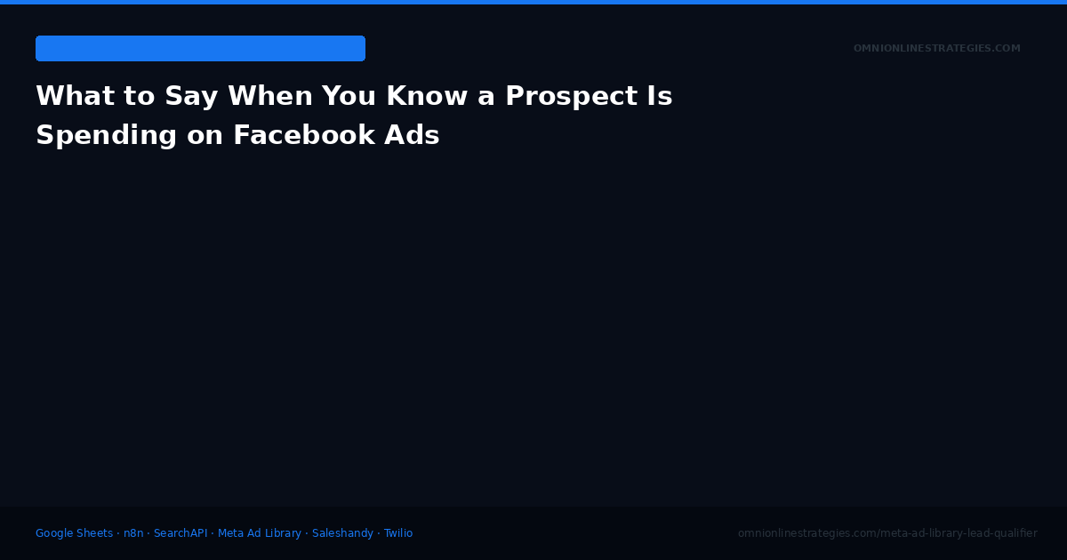 What to Say When You Know a Prospect Is Spending on Facebook Ads