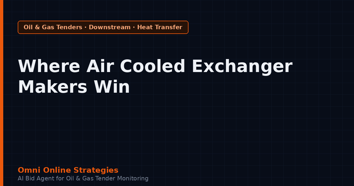 Where Air Cooled Heat Exchanger Makers Win Refinery Contracts