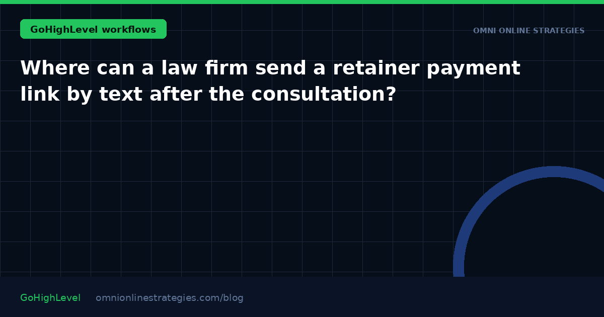 Where can a law firm send a retainer payment link by text after the consultation?