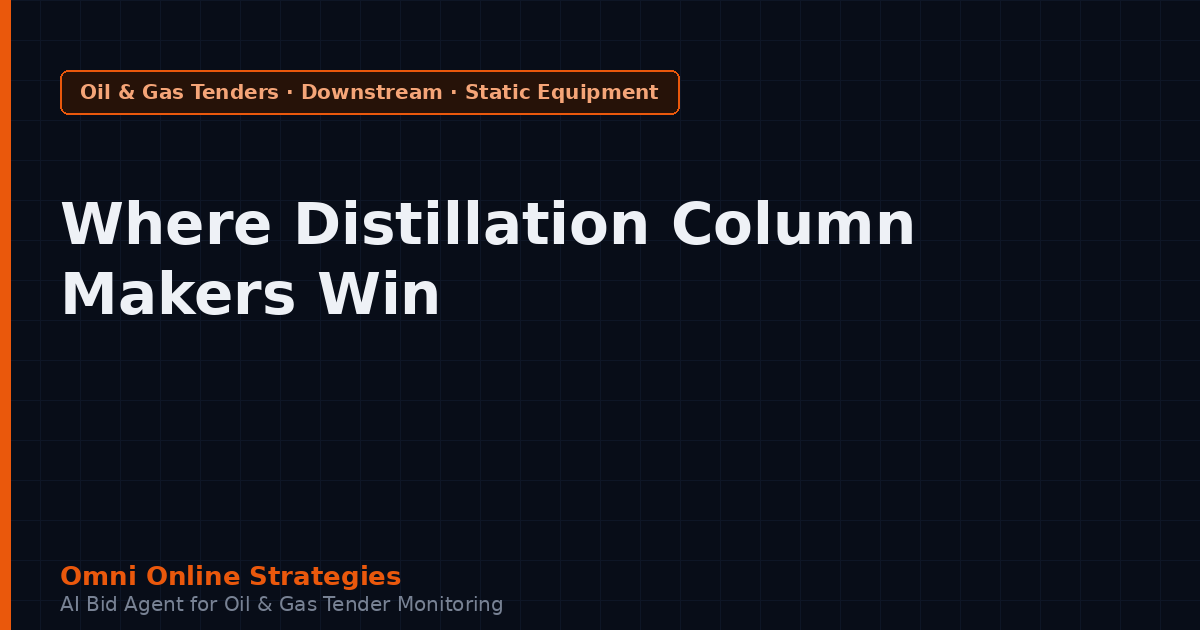 Where Distillation Column Makers Win Refinery Contracts