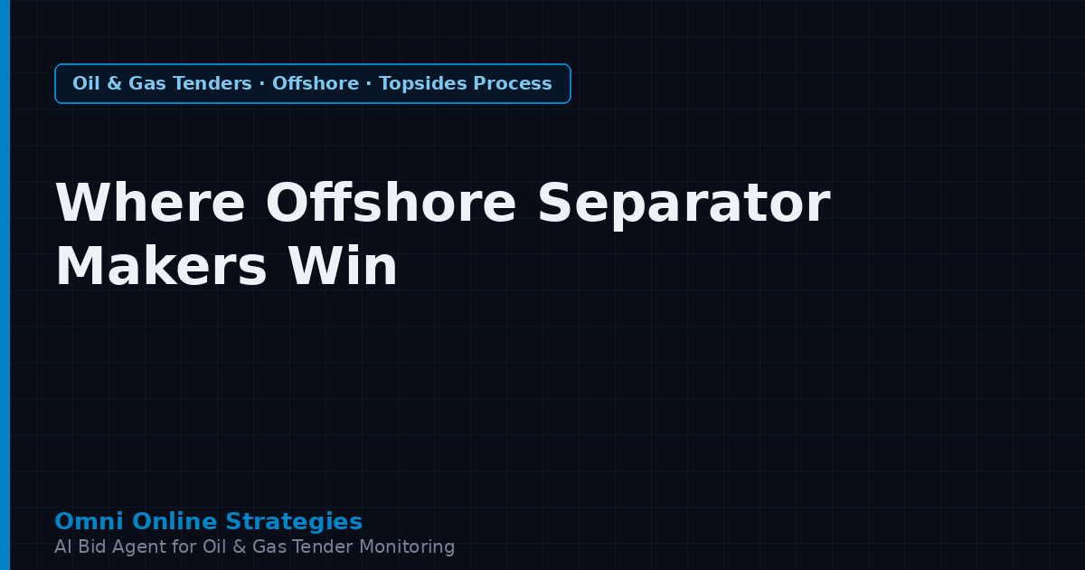 Where Offshore Separator Makers Win Oil and Gas Contracts