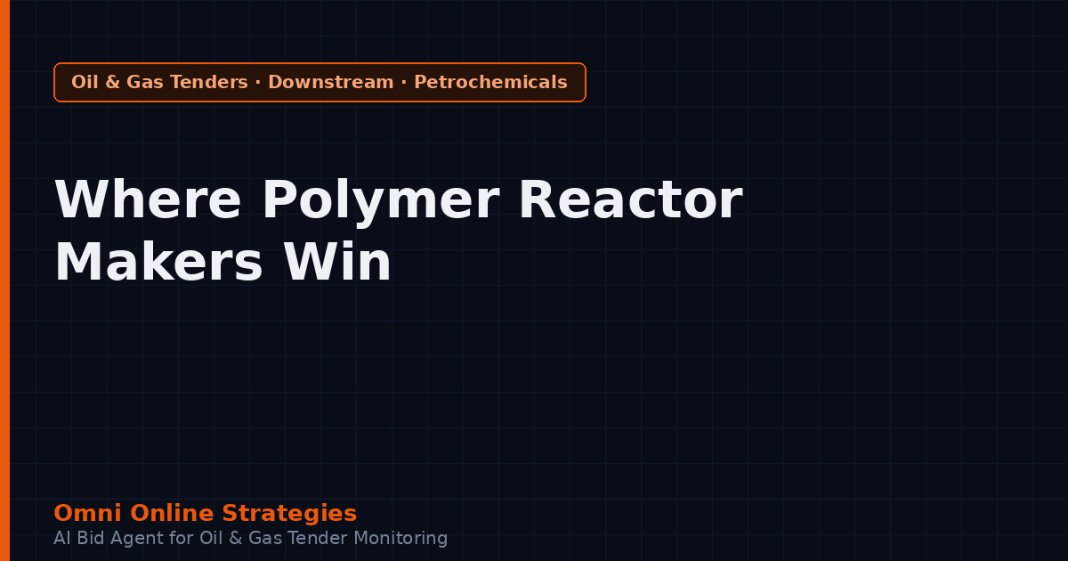 Where Polymer Reactor Makers Win Petrochemical Contracts