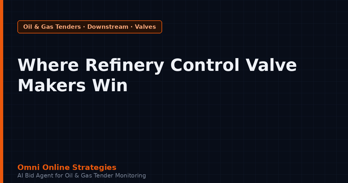 Where Refinery Control Valve Makers Win Oil and Gas Contracts
