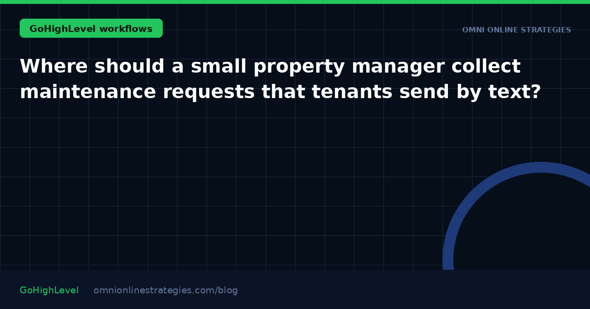 Where should a small property manager collect maintenance requests that tenants send by text?