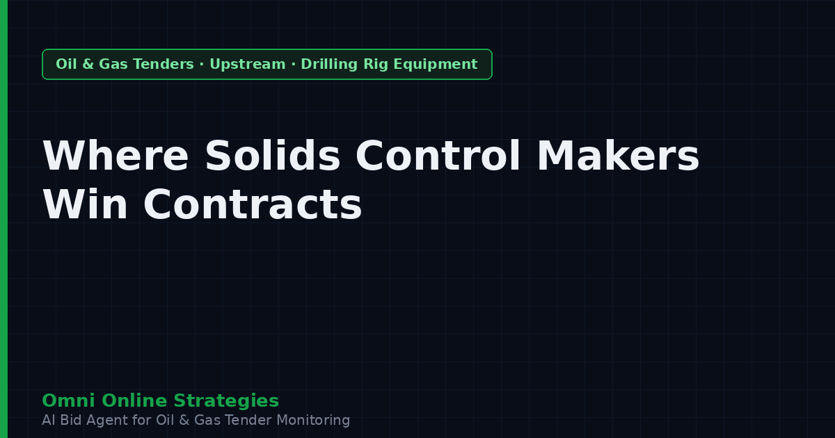 Where Solids Control and Shale Shaker Makers Win Oil and Gas Contracts