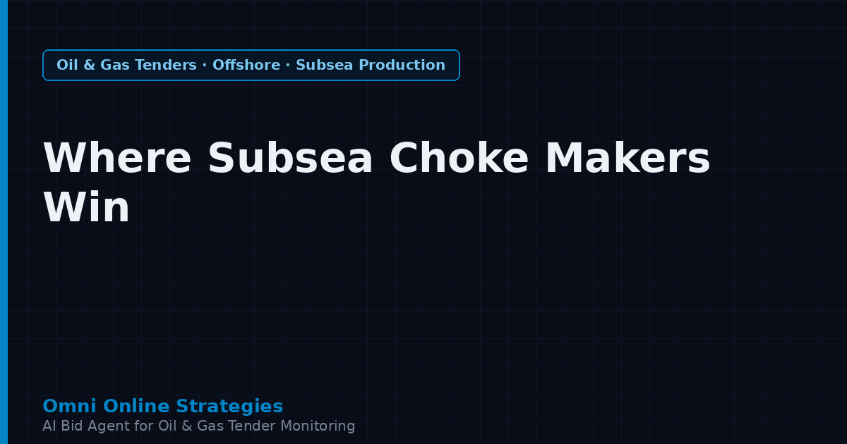 Where Subsea Choke Makers Win Offshore Oil and Gas Contracts