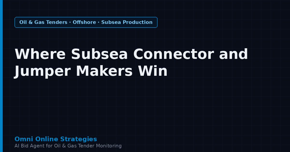 Where Subsea Connector and Jumper Makers Win Offshore Contracts