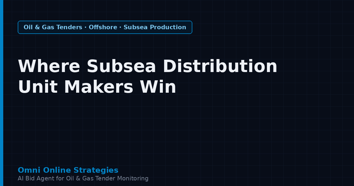 Where Subsea Distribution Unit Makers Win Offshore Contracts