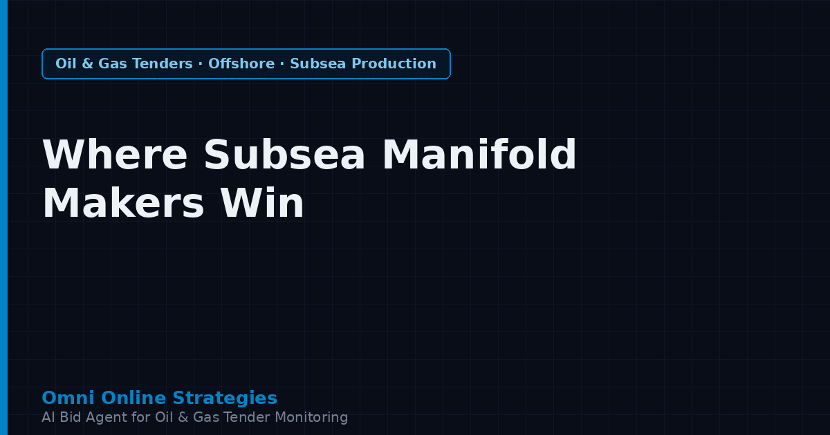 Where Subsea Manifold Makers Win Offshore Oil and Gas Contracts