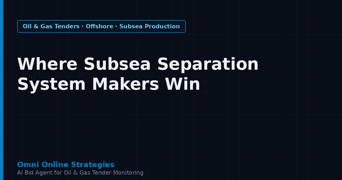 Where Subsea Separation System Makers Win Offshore Contracts