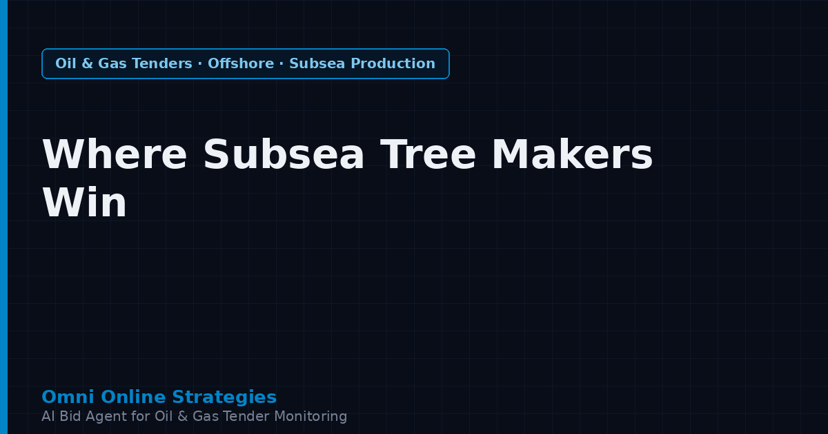 Where Subsea Tree Makers Win Offshore Oil and Gas Contracts