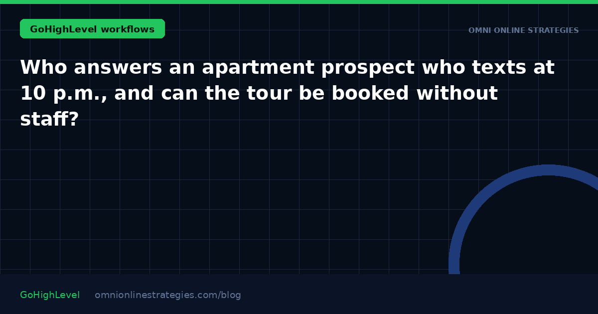 Who answers an apartment prospect who texts at 10 p.m., and can the tour be booked without staff?