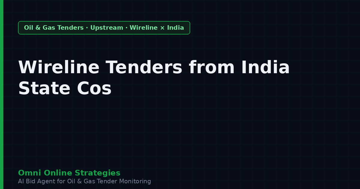 Wireline and Logging Tool Tenders from India State Oil Companies