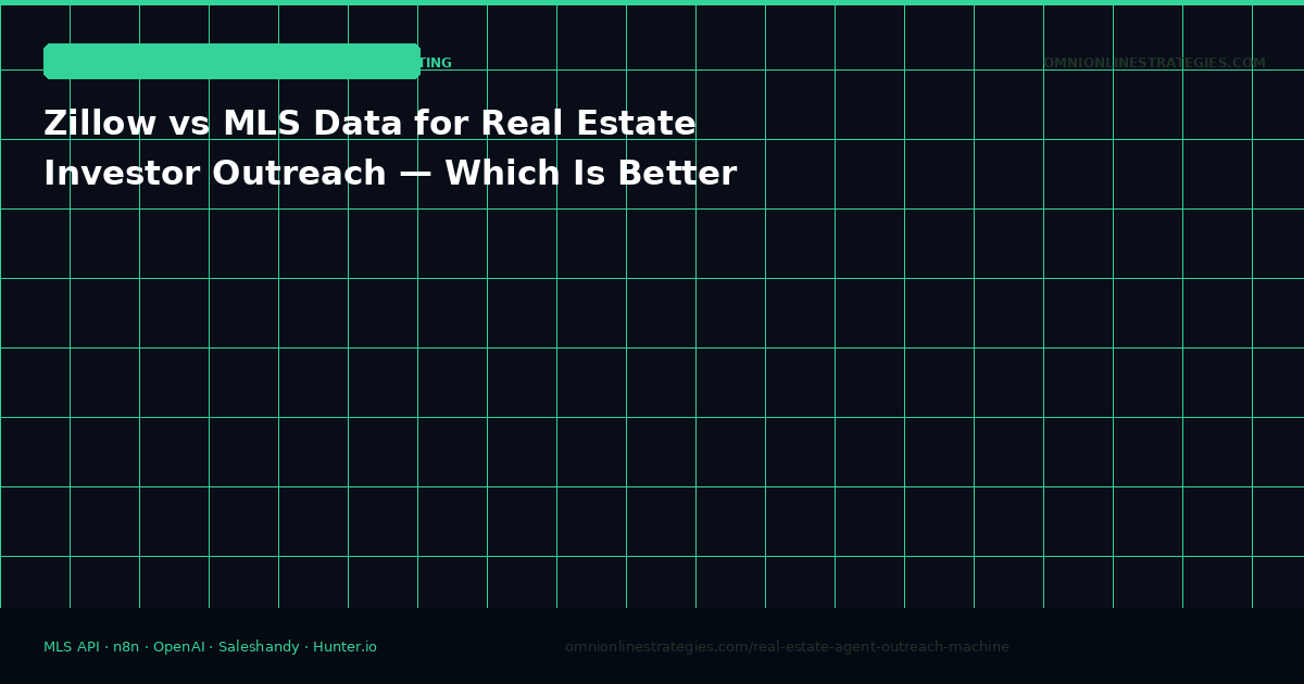 Zillow vs MLS Data for Real Estate Investor Outreach — Which Is More Effective