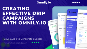 Creating Effective Drip Campaigns with Omnily.io